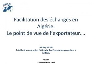 Facilitation des changes en Algrie Le point de