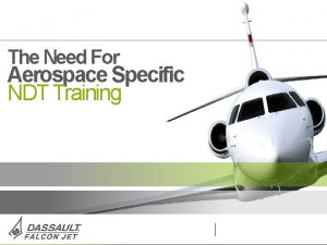 The Need For Aerospace Specific NDT Training AAS