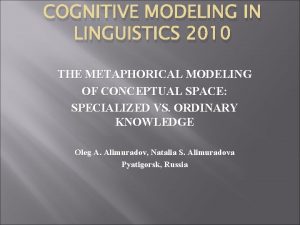 COGNITIVE MODELING IN LINGUISTICS 2010 THE METAPHORICAL MODELING