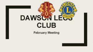 DAWSON LEOS CLUB February Meeting Tshirts Theyre here