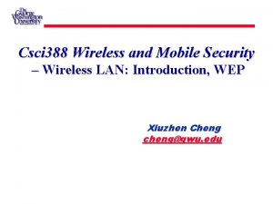 Csci 388 Wireless and Mobile Security Wireless LAN