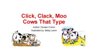 Click Clack Moo Cows That Type Author Doreen