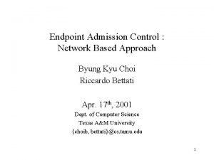 Endpoint Admission Control Network Based Approach Byung Kyu