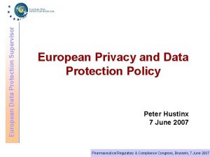 European Data Protection Supervisor European Privacy and Data