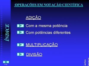 OPERAES EM NOTAO CIENTFICA NDICE ADIO Com a