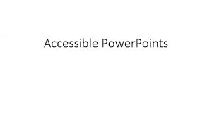 Accessible Power Points Summary 1 Fonts Backgrounds 2
