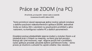 Prce se ZOOM na PC Prvn kroky prvn