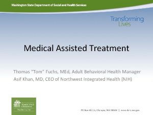 Medical Assisted Treatment Thomas Tom Fuchs MEd Adult