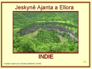 Jeskyn Ajanta a Ellora INDIE Hudebn doprovod manuln