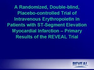A Randomized Doubleblind Placebocontrolled Trial of Intravenous Erythropoietin