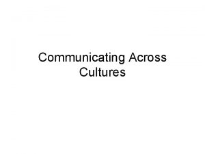 Communicating Across Cultures On April 18 2002 the