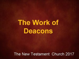 The Work of Deacons The New Testament Church