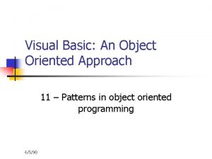 Visual Basic An Object Oriented Approach 11 Patterns