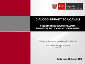 DIALOGO TRIPARTITO UCAYALI 1 REUNION DESCENTRALIZADA PROVINCIA DE