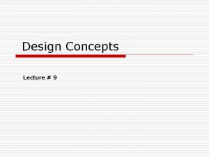 Design Concepts Lecture 9 Design concepts n n