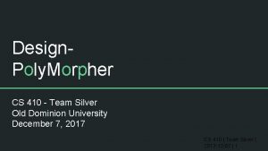 Design Poly Morpher CS 410 Team Silver Old