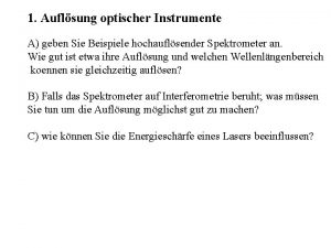 1 Auflsung optischer Instrumente A geben Sie Beispiele