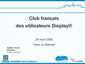 1 Club franais des utilisateurs Display 24 mars