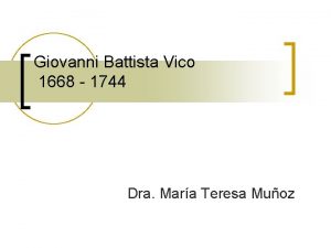 Giovanni Battista Vico 1668 1744 Dra Mara Teresa