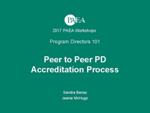 2017 PAEA Workshops Program Directors 101 Peer to