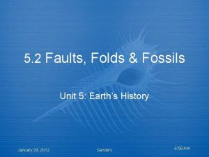 5 2 Faults Folds Fossils Unit 5 Earths