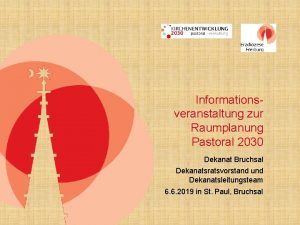 Informationsveranstaltung zur Raumplanung Pastoral 2030 Dekanat Bruchsal Dekanatsratsvorstand