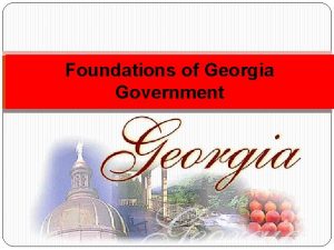 Foundations of Georgia Government Georgias State Government like