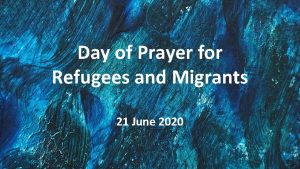 Day of Prayer for Refugees and Migrants 21