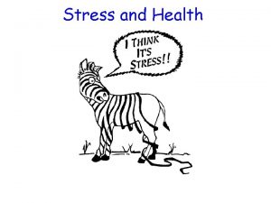 Stress and Health Stress and Health Behavioral Medicine