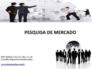 PESQUISA DE MERCADO PROF ROBSON SANCHES CRA 113