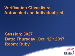 Verification Checklists Automated and Individualized Session 3027 Date