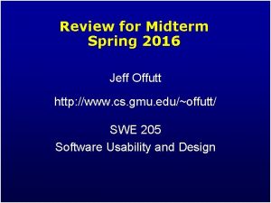 Review for Midterm Spring 2016 Jeff Offutt http