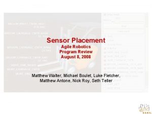 Sensor Placement Agile Robotics Program Review August 8