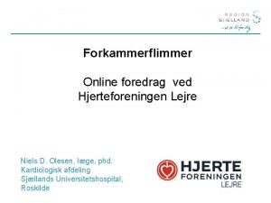 Forkammerflimmer Online foredrag ved Hjerteforeningen Lejre Niels D