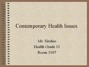 Contemporary Health Issues Mr Sirchio Health Grade 11