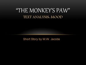 THE MONKEYS PAW TEXT ANALYSIS MOOD Short Story