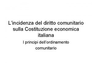 Lincidenza del diritto comunitario sulla Costituzione economica italiana