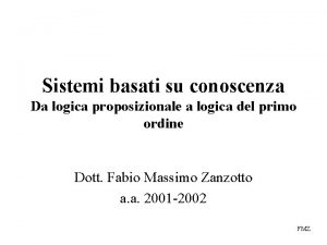 Sistemi basati su conoscenza Da logica proposizionale a