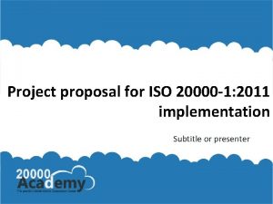 Project proposal for ISO 20000 1 2011 implementation