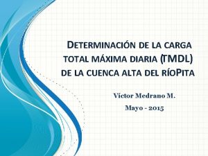 DETERMINACIN DE LA CARGA TOTAL MXIMA DIARIA TMDL