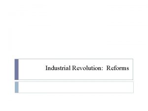Industrial Revolution Reforms Labor Unions By the 1800s