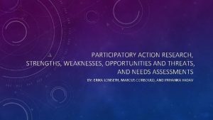 PARTICIPATORY ACTION RESEARCH STRENGTHS WEAKNESSES OPPORTUNITIES AND THREATS