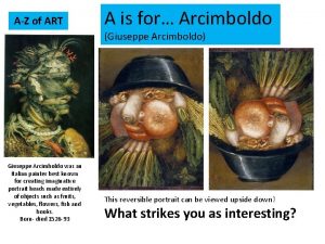 AZ of ART A is for Arcimboldo Giuseppe