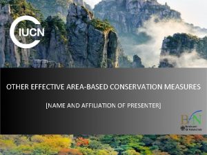 OTHER EFFECTIVE AREABASED CONSERVATION MEASURES NAME AND AFFILIATION