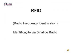 RFID Radio Frequency Identification Identificao via Sinal de