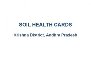 SOIL HEALTH CARDS Krishna District Andhra Pradesh SOIL