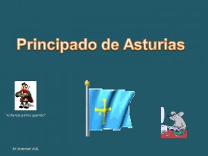 Asturias patria querida 23 December 2021 El Principado