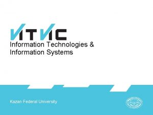 Information Technologies Information Systems Kazan Federal University OUR