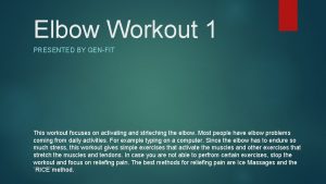Elbow Workout 1 PRESENTED BY GENFIT This workout