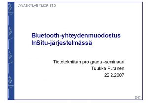 JYVSKYLN YLIOPISTO Bluetoothyhteydenmuodostus In Situjrjestelmss Tietotekniikan pro gradu